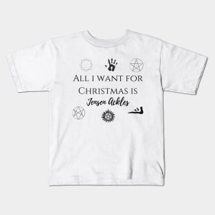 all i want for Christmas is Jensen Ackles Kids T-Shirt